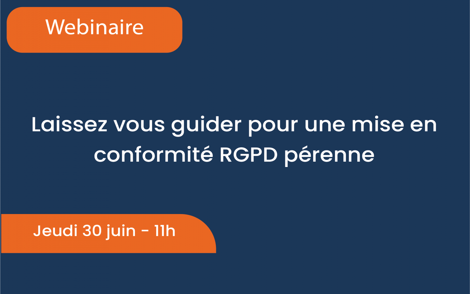 Webinaire : Laissez vous guider pour une mise en conformité RGPD pérenne 