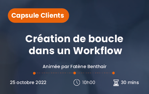 Capsule - Création de boucle dans un Workflow