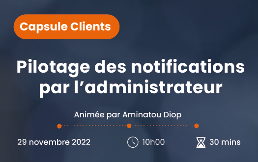 Capsule - Pilotage des notifications par l'administrateur 